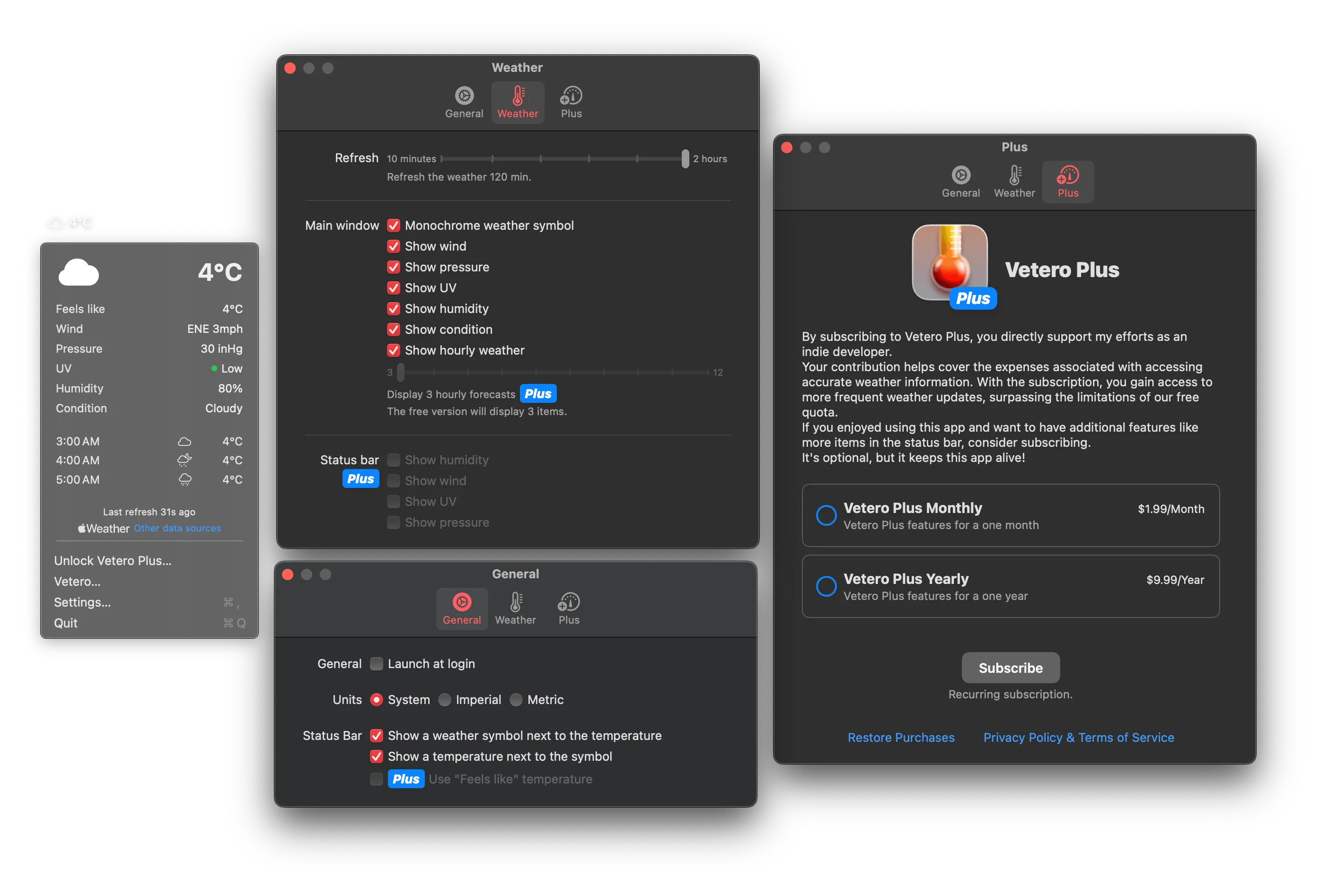 Left Panel: Displays current weather details such as temperature, feels-like temperature, wind speed, pressure, UV level, humidity, and condition. An hourly forecast for the next few hours is shown, with an option to unlock additional features through “Vetero Plus.”
Middle Panel (Weather Settings): Allows users to customize weather display options. Settings include toggles for wind, pressure, UV, humidity, and hourly weather. Users can control refresh intervals and enable premium features like additional hourly forecasts.
Bottom Panel (General Settings): Offers options for units (System, Imperial, Metric) and status bar display. Users can enable weather symbols, temperature, and feels-like temperature for quick access.
Right Panel (Subscription): Promotes the “Vetero Plus” subscription, offering more frequent updates and extra features. Options include monthly and yearly plans, supporting app development while unlocking premium features.