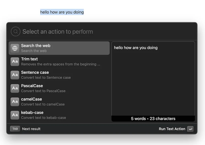 When you select a general piece of text, you can invoke an instant send option, along with options to search the web, trim, change cases, and view the word and character count for the selected text.
